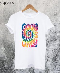 Good Vibes Only T-Shirt
