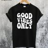 Good Vibes Only T-Shirt