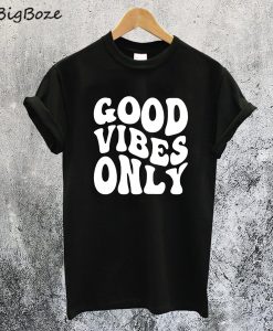 Good Vibes Only T-Shirt