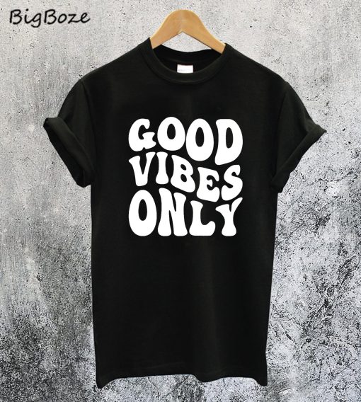 Good Vibes Only T-Shirt