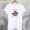 The Morning Toast T-Shirt