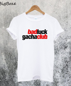 Bad Luck Gacha Club T-Shirt