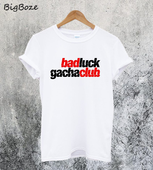 Bad Luck Gacha Club T-Shirt