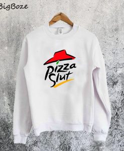 Pizza Slut Sweatshirt