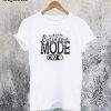 Birthday Mode On T-Shirt