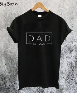Dad Est 2022 T-Shirt