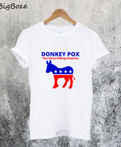 Donkey Pox The Virus Killing T-Shirt