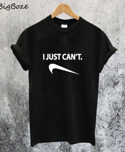I Just Cant Funny Parody T-Shirt