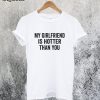 My GF is Hotter Than You T-Shirt