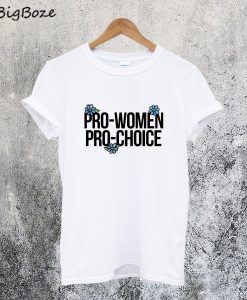 Pro-women Pro-choice T-Shirt