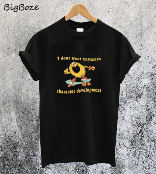 Character Development Meme T-Shirt