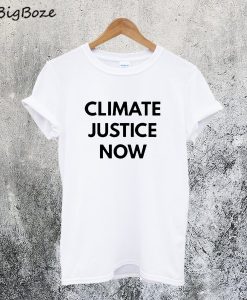Climate Justice Now T-Shirt