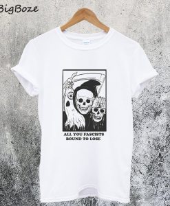 Fascists Bound to Lose T-Shirt
