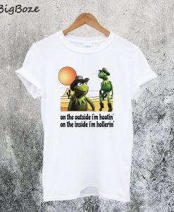 Hootin and Hollerin On The Outside I’m Hootin T-Shirt
