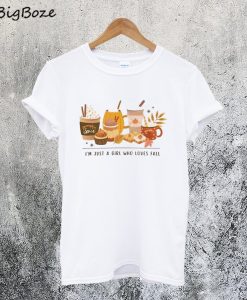I'm Just A Girl Who Loves Fall T-Shirt