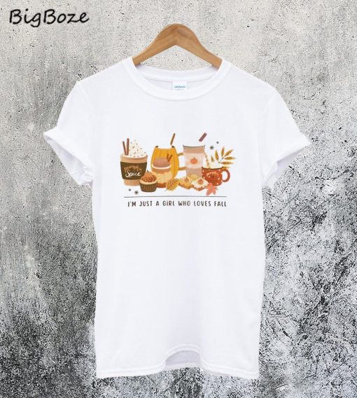 I'm Just A Girl Who Loves Fall T-Shirt