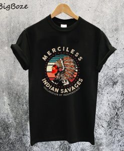 Merciless Indian Savages T-Shirt
