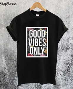 Good Vibes Only T-Shirt