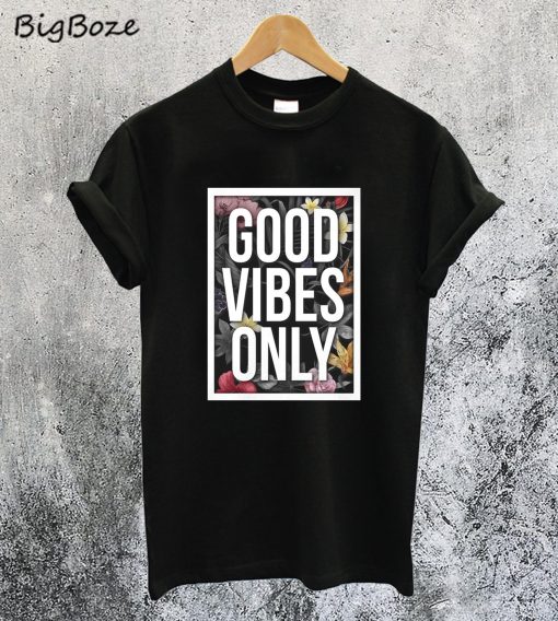 Good Vibes Only T-Shirt