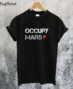 Occupy Mars Space Explorer T-Shirt T-Shirt