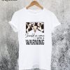 Should've Come With a Warning T-Shirt