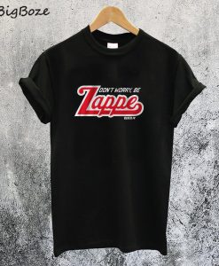 Don't Worry be Zappe T-Shirt