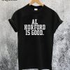 Al Horford is Good T-Shirt