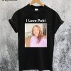 I Love Poki T-Shirt