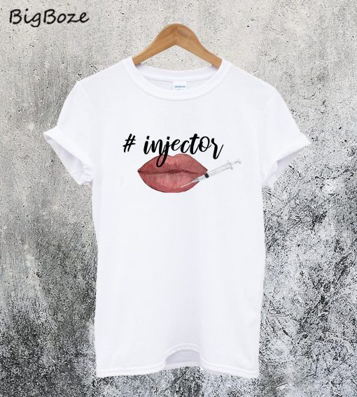 Nurse Injector Lip Filler Injections Cosmetics T-Shirt