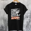 Better Send Those Refunds T-Shirt