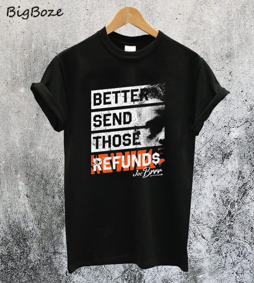 Better Send Those Refunds T-Shirt