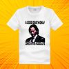 A Good death only comes after a good life Boogeymant T SHIRT