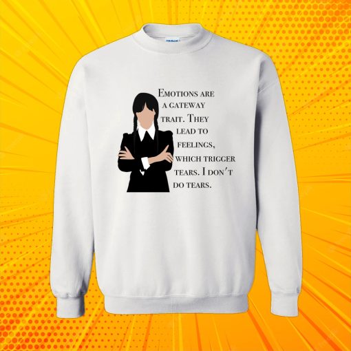 Wednesday Emotions are a gateway trait Sweatshirt
