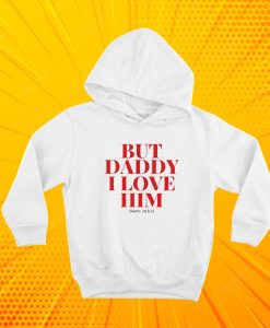 But Daddy I Love Him Harry Hoodie