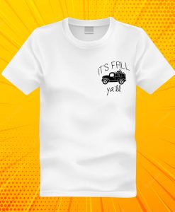 It's Fall Yall Pumpkin Truck T Shirt