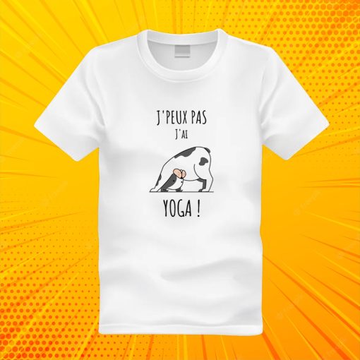 J'peux pas j'ai yoga T Shirt