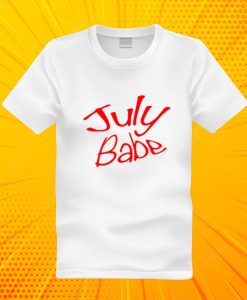July Babe T Shirt