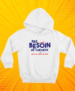 Pas besoin de cheveux Hoodie
