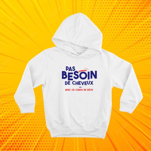 Pas besoin de cheveux Hoodie