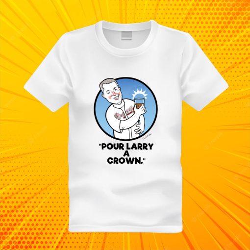 Pour Larry A Crown Tim Williams T Shirt