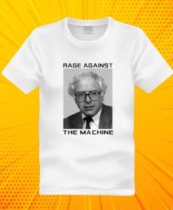 Rage Against Bernie The Machine T Shirt