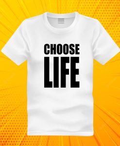Choose-Life-T-Shirt-1