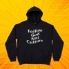 Follow God Not Culture Hoodie