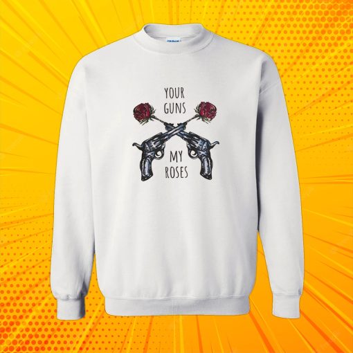 Your Guns My Roses Guns N Rose Sweatshirt