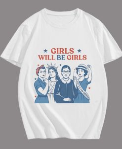 Girls Will be Girls T-Shirt