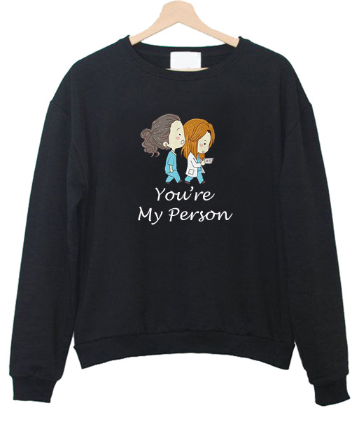 you are my person sweatshirt