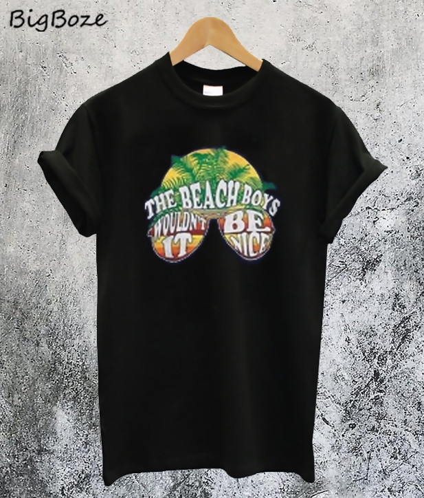 The Beach Boys Wouldn T It Be Nice T Shirt