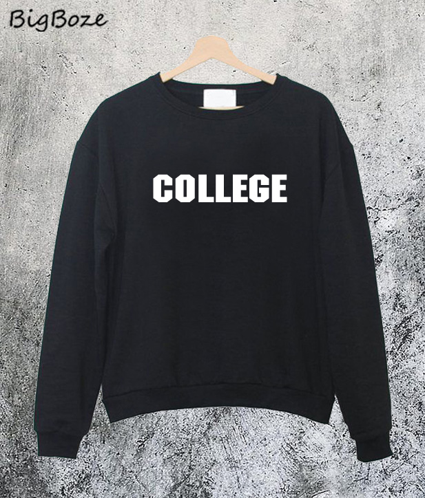 sweatshirt that says college