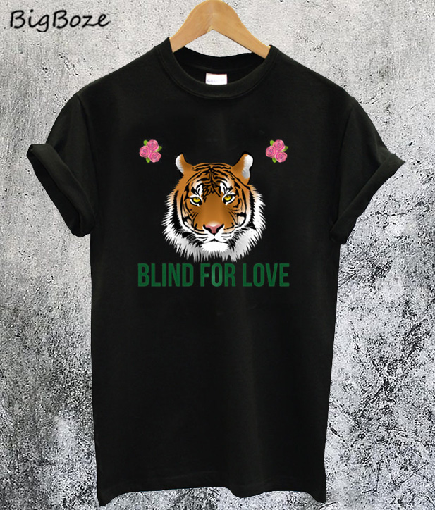 blind for love t shirt