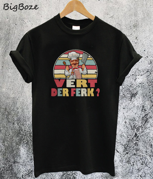 vert der ferk shirt